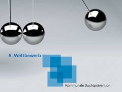 8. Bundeswettbewerb „Vorbildliche Strategien zur kommunalen Suchtprävention“ ausgelobt