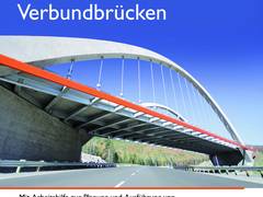 Neu! Broschüre „Feuerverzinkte Stahl- und Verbundbrücken” - Mit Arbeitshilfe zur Planung und Ausführung