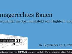 DETAIL-Veranstaltungsreihe »Die Zukunft des Bauens« 2017