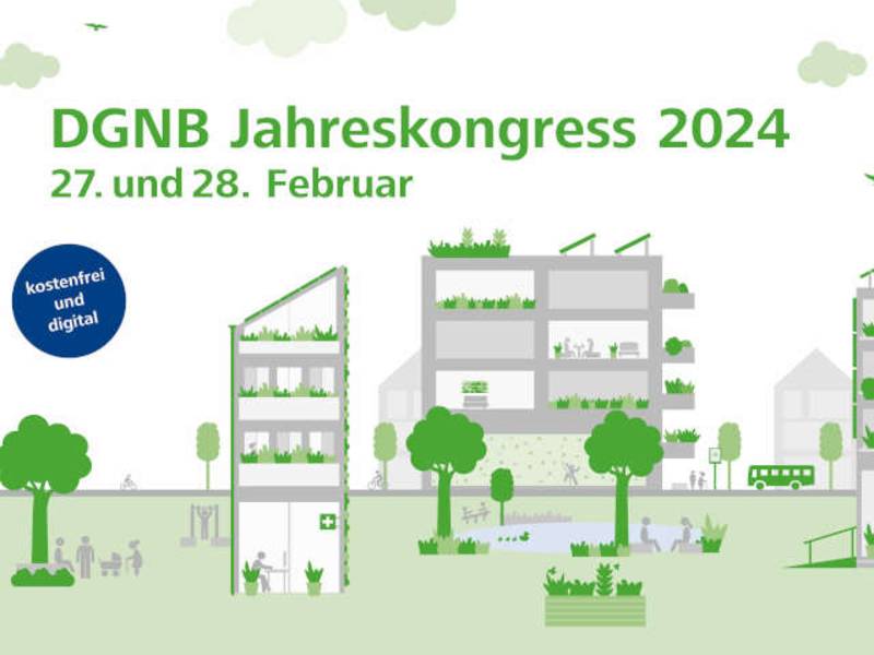 Digitaler DGNB Jahreskongress 2024: Zwei Tage im Zeichen des nachhaltigen Bauens
